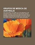 Grupos de M Sica de Australia: Inxs, Air Supply, the Vines, Jet, the Veronicas, the Easybeats, Men at Work, the Avalanches, Savage Garden: INXS, Air ... Cave and the Bad Seeds, Pendulum, Cut Copy