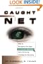 Caught in the Net: How to Recognize the Signs of Internet Addiction--and a Winning Strategy for Recovery