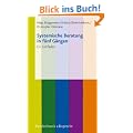 Systemische Beratung in f�nf G�ngen. Ein Leitfaden.