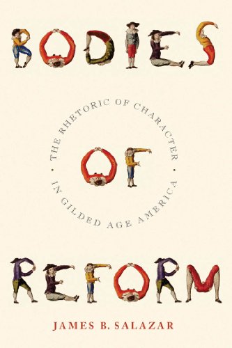 Bodies of Reform: The Rhetoric of Character in Gilded Age America (America and the Long 19th Century)