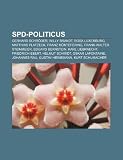 SPD-Politicus: Gerhard Schr Der, Willy Brandt, Rosa Luxemburg, Matthias Platzeck, Franz M Ntefering, Frank-Walter Steinmeier, Eduard