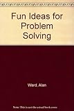 Fun ideas for problem solving