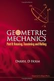 GEOMETRIC MECHANICS: Part 2, Rotating, Translating and Rolling (Pt. II)
