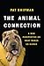 The Animal Connection: A New Perspective on What Makes Us Human
