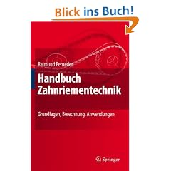 Handbuch Zahnriementechnik: Grundlagen, Berechnung, Anwendungen