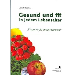 Gesund und fit in jedem Lebensalter - Kluge K�pfe essen ges�nder