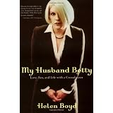 My Husband Betty: Love, Sex, and Life with a Crossdresserby Helen Boyd