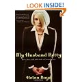 My Husband Betty: Love, Sex, and Life With a Crossdresser