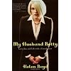 My Husband Betty: Love, Sex, and Life With a Crossdresser