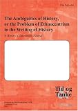 The Ambiguities of History: The Problem of Ethnocentrism in Historical Writing
