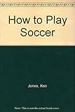 How to play soccer