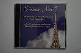The Choir of Grace Cathedral San Fransisco : The Worlds Above