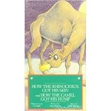 How the Rhinoceros Got His Skin and How the Camel Got His Hump [VHS]
