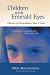 Search : Children with Emerald Eyes: Histories of Extraordinary Boys and Girls