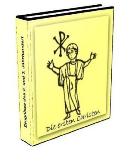 Die ersten Christen: Am Anfang war die Liebe (German Edition)