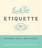 Emily Post's Etiquette, 18th Edition (Emily Post's Etiquette)