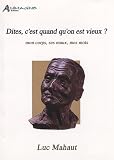 Dites, c'est quand qu'on est vieux ? : Mon corps, ses maux, mes mots