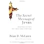The Secret Message of Jesus: Uncovering the Truth That Could Change Everything