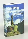 Produkt-Bild: Der Weg der weissen Wolken. Erlebnisse eines buddhistischen Pilgers in Tibet.
