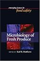 Microbiology of Fresh Produce (Emerging Issues in Food Safety)