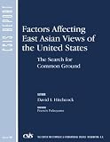Factors affecting East Asian views of the United States : the search for common ground
