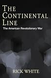 The Continental Line: American Revolutionary War