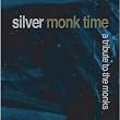 Silver Monk Time - A Tribute to the Monks