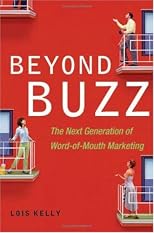 Beyond Buzz: The Next Generation of Word-of-mouth Marketing