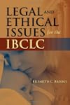 Legal and Ethical Issues for the IBCLC