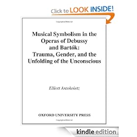 Musical Symbolism in the Operas of Debussy and Bartók: Trauma, Gender, and the Unfolding of the Unconscious