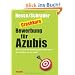 Bewerbung Beruf & Karriere: Crashkurs Bewerbung f�r Azubis; Wie ich den Ausbildungsplatz bekomme, der wirklich zu mir passt: Wie ich den Ausbildungsplatz bekomme, der zu mir passt