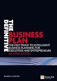 The Definitive Business Plan: The Fast Track to Intelligent Business Planning for Executives and Entrepreneurs (2nd Edition)