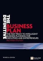 The Definitive Business Plan: The Fast Track to Intelligent Business Planning for Executives and Entrepreneurs (Financial Times Series)