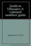 Guide to Ullswater : a Lakeland ramblers' guide