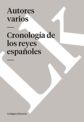 Cronología de los reyes españoles (Spanish Edition)