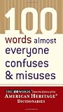 Buy : 100 Words Almost Everyone Confuses and Misuses (The 100 Words)