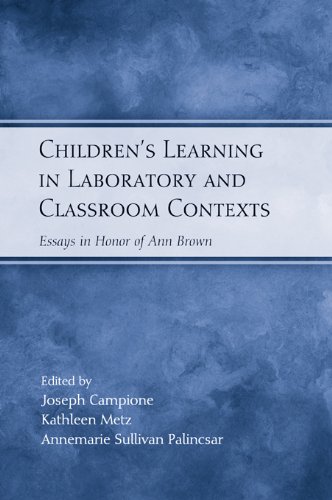 Children's Learning in Laboratory and Classroom Contexts: Essays in Honor of Ann Brown