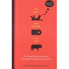 The Boy on the Door on the Ox: An Unusual Spiritual Journey Through the Strangest Jewish Texts