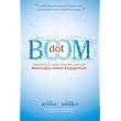 Dot Boom: Marketing to Baby Boomers Through Meaningful Online Engagement ~ David Weigelt