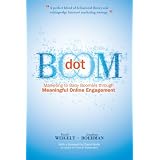 Dot Boom: Marketing to Baby Boomers Through Meaningful Online Engagement ~ David Weigelt
