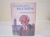 GOODBYE MR. CHIPS