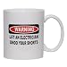 WARNING LET AN ELECTRICIAN UNDO YOUR SHORTS Mug for Coffee / Hot Beverage (choice of ...