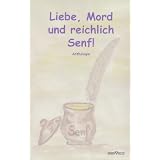 Liebe, Mord und reichlich Senf!: Anthologievon "Susanne Oswald"
