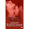 La Confr�rie de la dague noire, Tome 8 : L'amant r�incarne