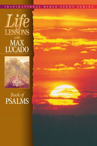 Life Lessons with Max Lucado: Book Of Psalms