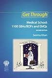 Get through medical school : 1100 SBAs/BOFs and EMQs