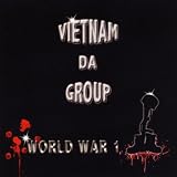 Vietnam Da Group: World War 1