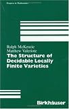 Structure of Decidable Locally Finite Varieties (Progress in Mathematics)