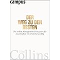 Der Weg zu den Besten: Die sieben Management-Prinzipien f�r dauerhaften Unternehmenserfolg