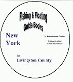 Livingston County Fishing and Floating Guide Book (New York Fishing and Floating Guide Books, NY7)